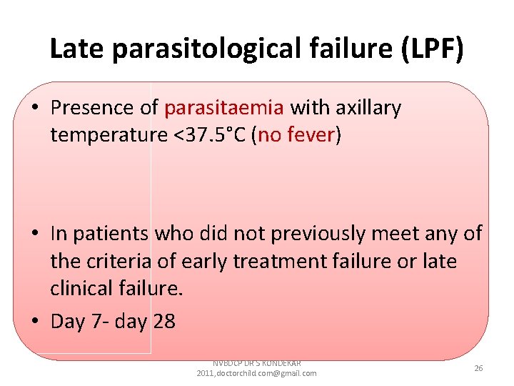 Late parasitological failure (LPF) • Presence of parasitaemia with axillary temperature <37. 5°C (no Late parasitological failure (LPF) • Presence of parasitaemia with axillary temperature <37. 5°C (no