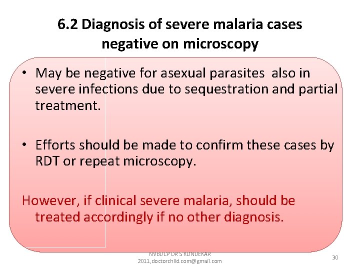 6. 2 Diagnosis of severe malaria cases negative on microscopy • May be negative 6. 2 Diagnosis of severe malaria cases negative on microscopy • May be negative