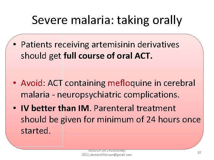 Severe malaria: taking orally • Patients receiving artemisinin derivatives should get full course of Severe malaria: taking orally • Patients receiving artemisinin derivatives should get full course of
