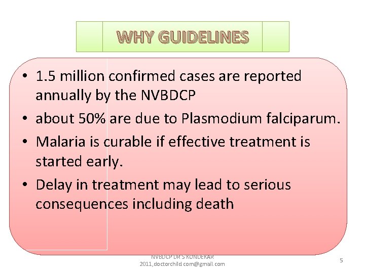 WHY GUIDELINES • 1. 5 million confirmed cases are reported annually by the NVBDCP WHY GUIDELINES • 1. 5 million confirmed cases are reported annually by the NVBDCP