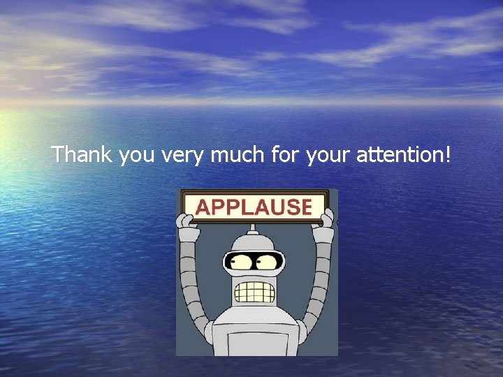 Thank you very much for your attention! 