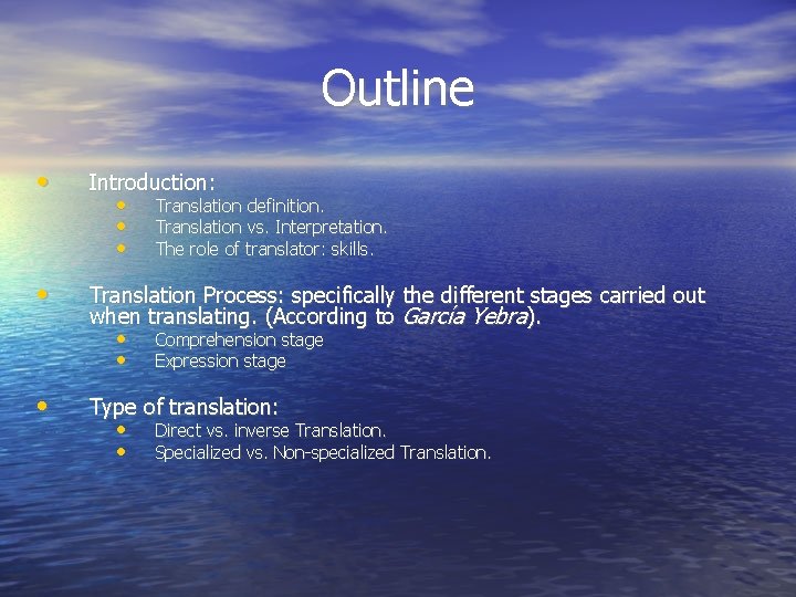 Outline • Introduction: • Translation definition. • Translation vs. Interpretation. • The role of