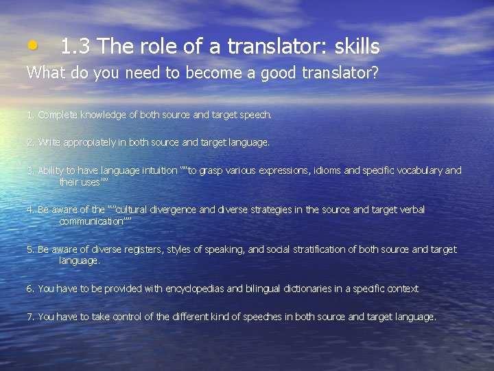  • 1. 3 The role of a translator: skills What do you need