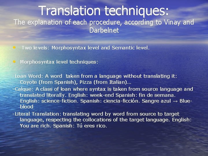 Translation techniques: The explanation of each procedure, according to Vinay and Darbelnet • Two