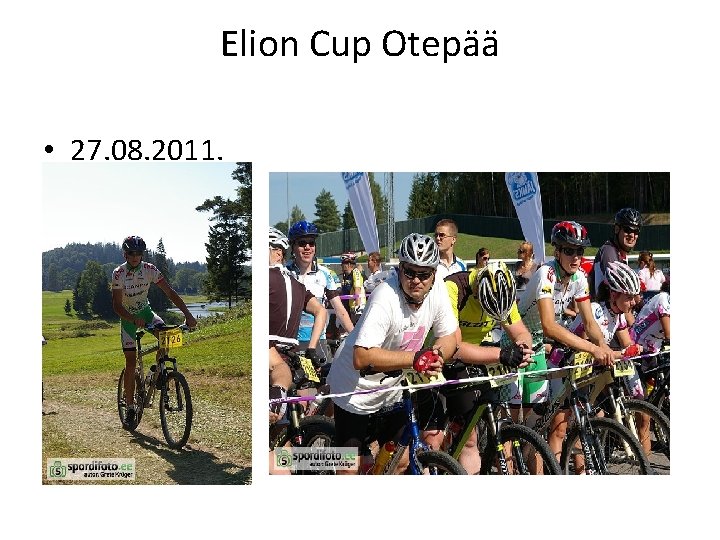 Elion Cup Otepää • 27. 08. 2011. 