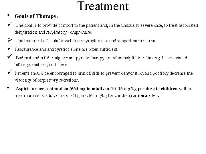  • Goals of Therapy: Treatment ü The goal is to provide comfort to