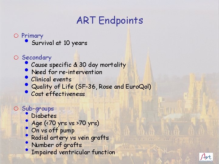 ART Endpoints o Primary • Survival at 10 years o Secondary • Cause specific