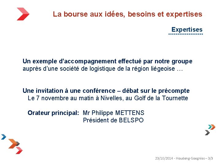 La bourse aux idées, besoins et expertises Expertises Un exemple d’accompagnement effectué par notre