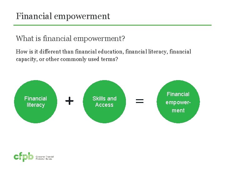 Financial empowerment What is financial empowerment? How is it different than financial education, financial