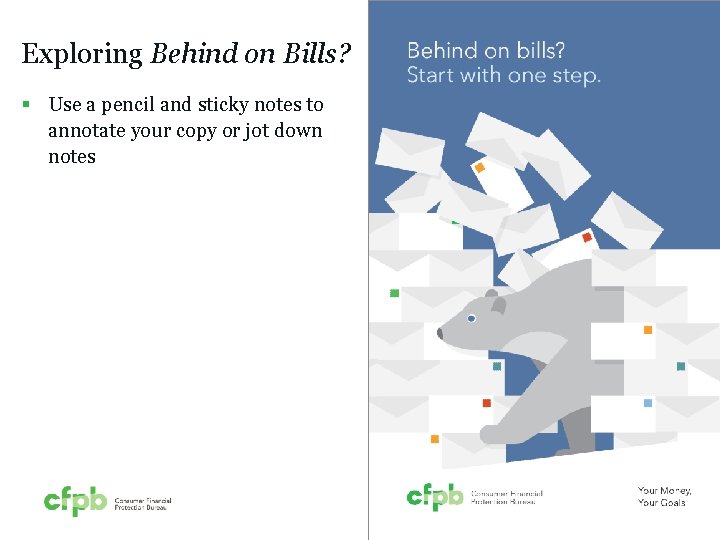Exploring Behind on Bills? § Use a pencil and sticky notes to annotate your