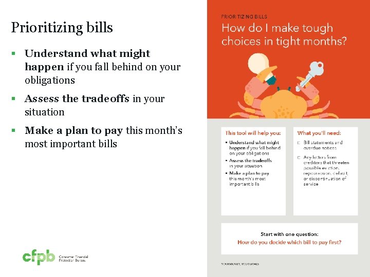 Prioritizing bills § Understand what might happen if you fall behind on your obligations