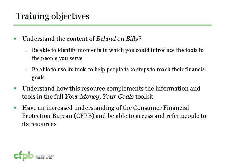 Training objectives § Understand the content of Behind on Bills? Be able to identify