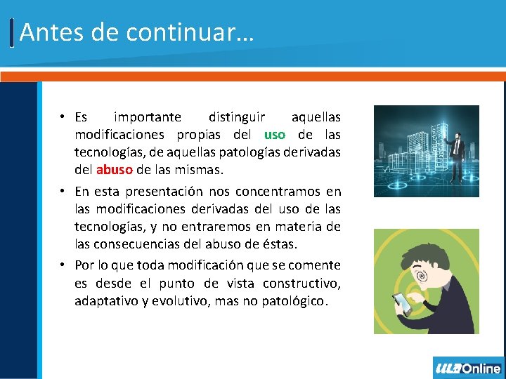 Antes de continuar… • Es importante distinguir aquellas modificaciones propias del uso de las