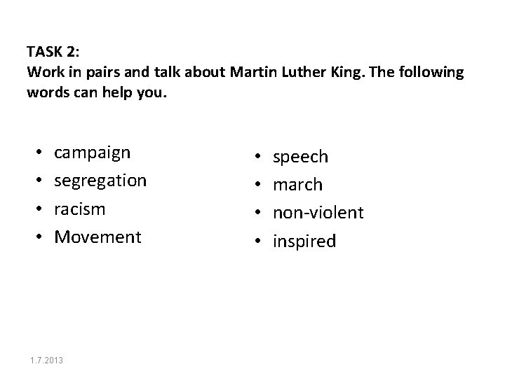 TASK 2: Work in pairs and talk about Martin Luther King. The following words