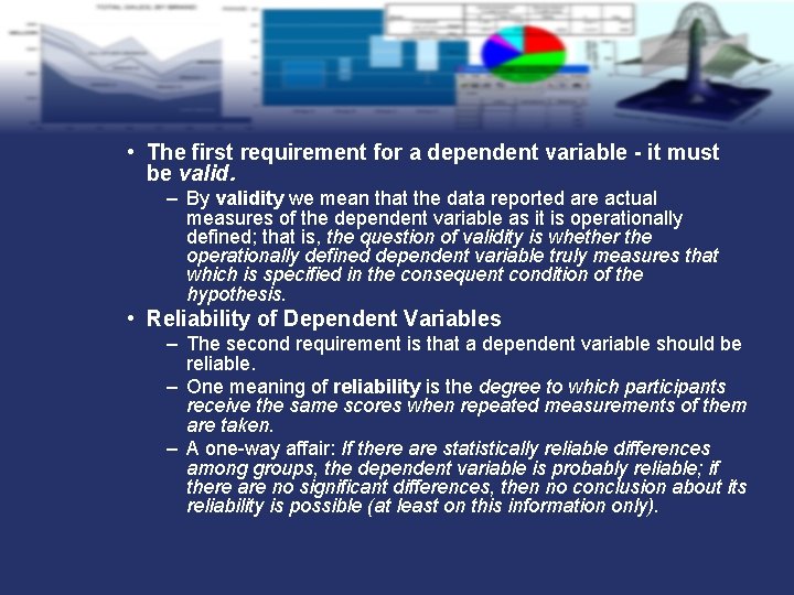  • The first requirement for a dependent variable - it must be valid.