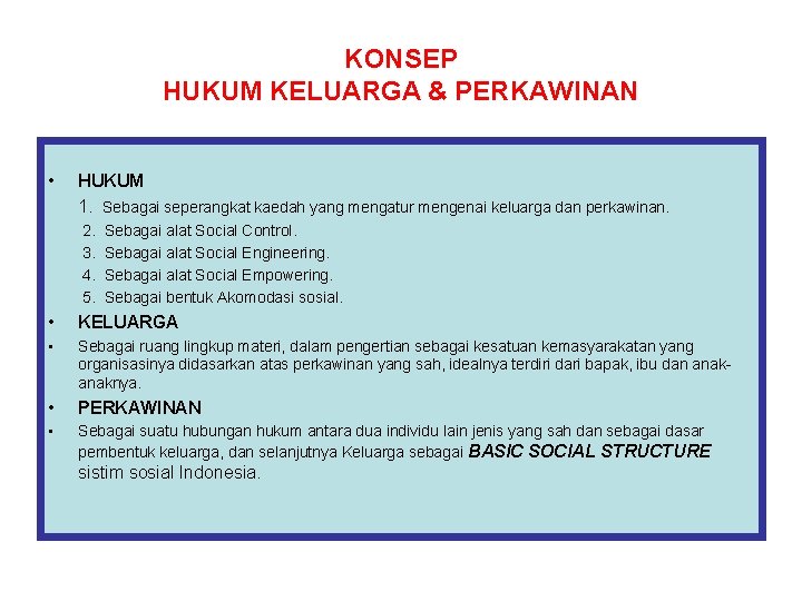 KONSEP HUKUM KELUARGA & PERKAWINAN • HUKUM 1. Sebagai seperangkat kaedah yang mengatur mengenai