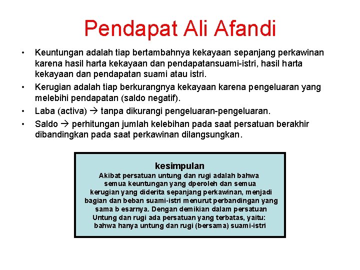 Pendapat Ali Afandi • • Keuntungan adalah tiap bertambahnya kekayaan sepanjang perkawinan karena hasil