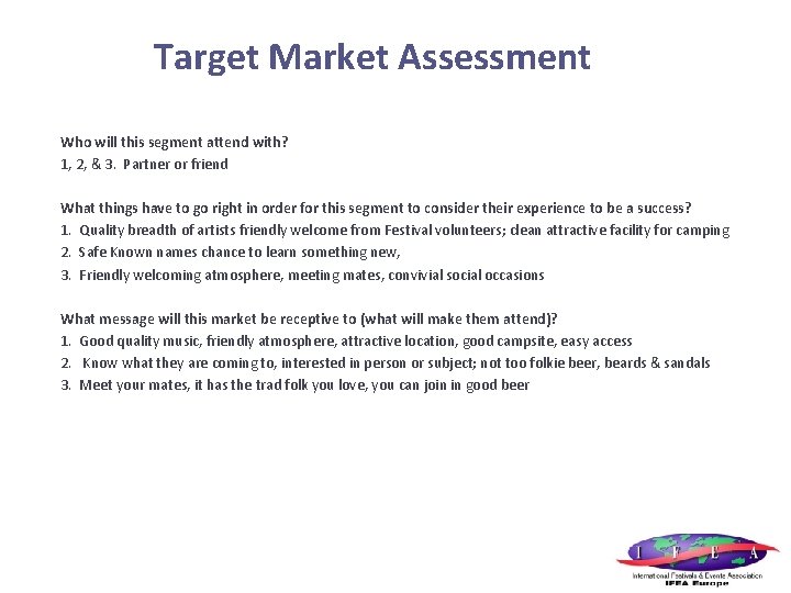 Target Market Assessment Who will this segment attend with? 1, 2, & 3. Partner