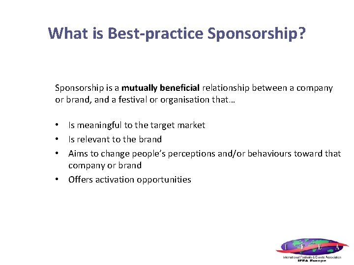 What is Best-practice Sponsorship? Sponsorship is a mutually beneficial relationship between a company or