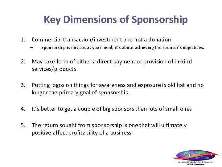 Key Dimensions of Sponsorship 1. Commercial transaction/investment and not a donation – Sponsorship is