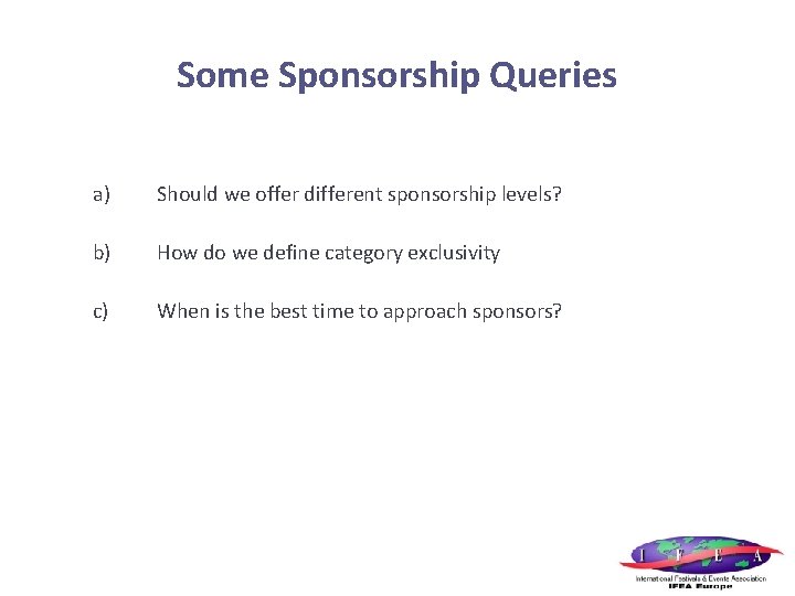 Some Sponsorship Queries a) Should we offer different sponsorship levels? b) How do we