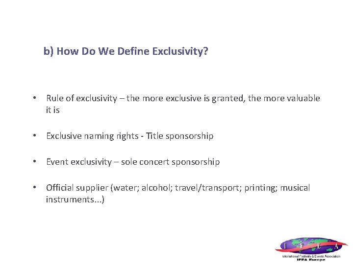 b) How Do We Define Exclusivity? • Rule of exclusivity – the more exclusive