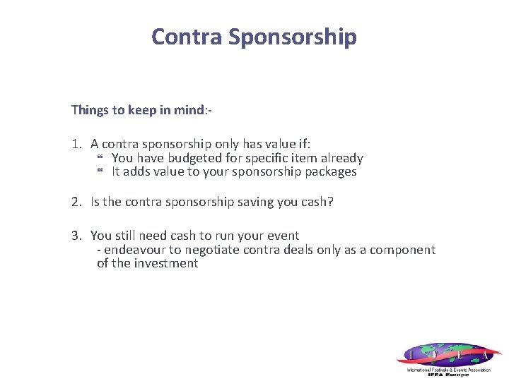 Contra Sponsorship Things to keep in mind: - 1. A contra sponsorship only has