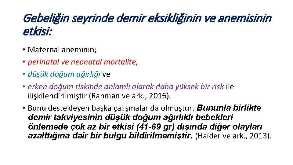 Gebeliğin seyrinde demir eksikliğinin ve anemisinin etkisi: • Maternal aneminin; • perinatal ve neonatal