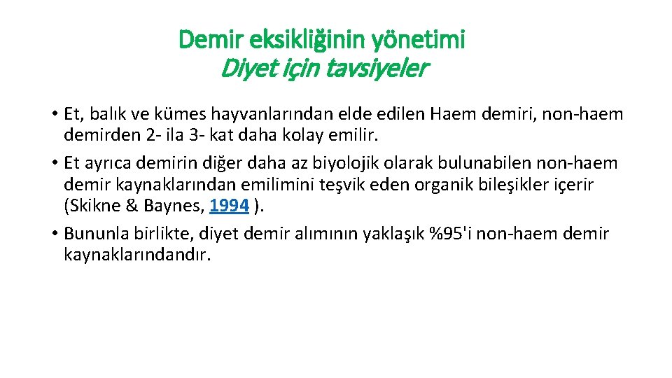 Demir eksikliğinin yönetimi Diyet için tavsiyeler • Et, balık ve kümes hayvanlarından elde edilen