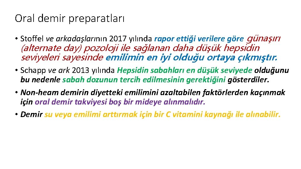 Oral demir preparatları • Stoffel ve arkadaşlarının 2017 yılında rapor ettiği verilere göre günaşırı