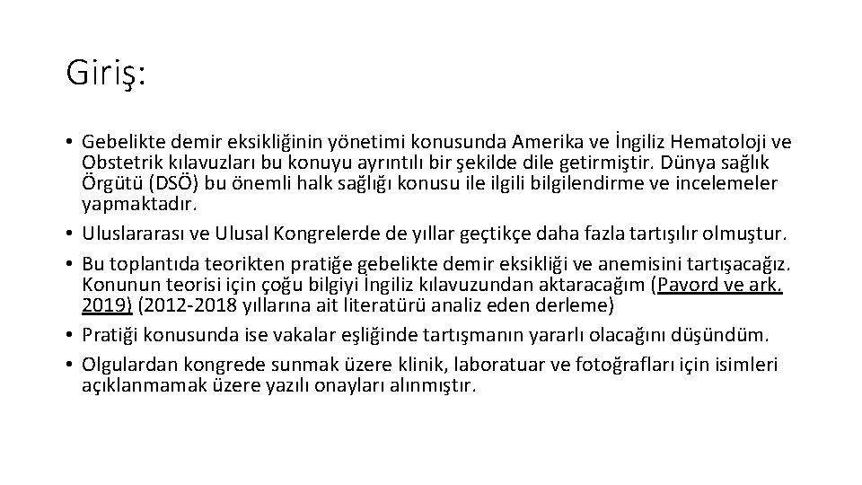 Giriş: • Gebelikte demir eksikliğinin yönetimi konusunda Amerika ve İngiliz Hematoloji ve Obstetrik kılavuzları