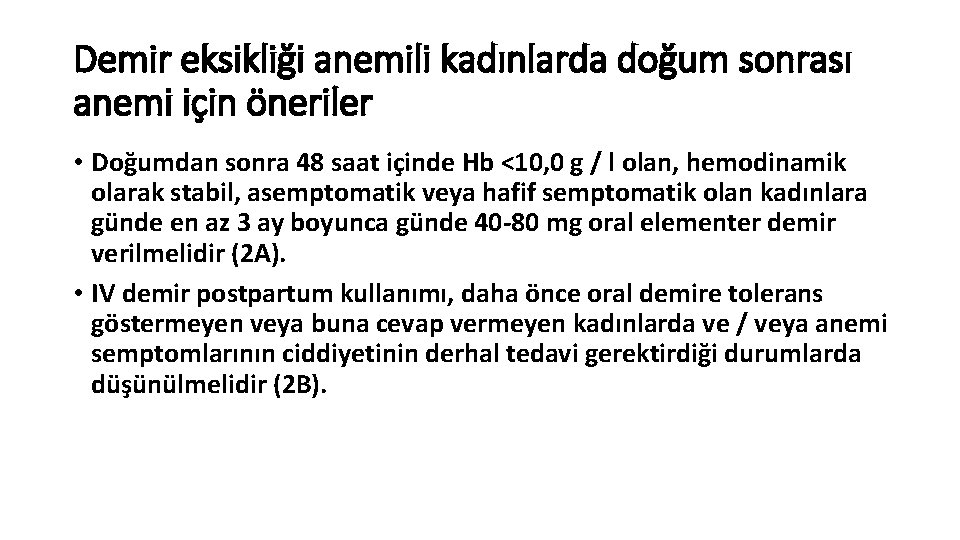 Demir eksikliği anemili kadınlarda doğum sonrası anemi için öneriler • Doğumdan sonra 48 saat