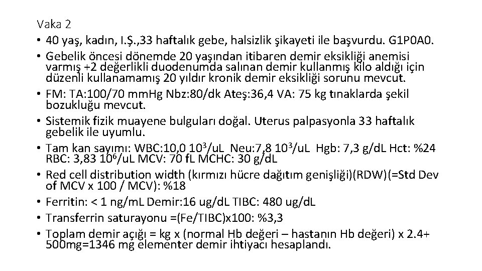 Vaka 2 • 40 yaş, kadın, I. Ş. , 33 haftalık gebe, halsizlik şikayeti