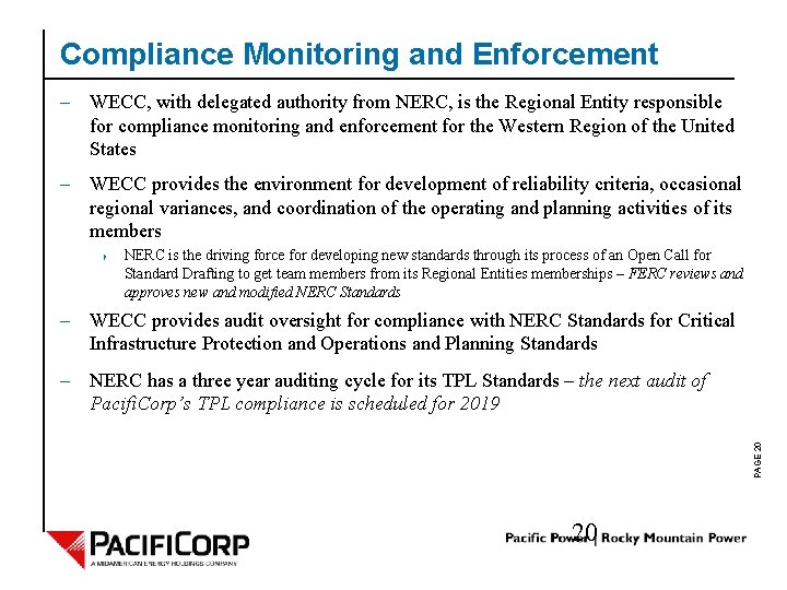 Compliance Monitoring and Enforcement – WECC, with delegated authority from NERC, is the Regional