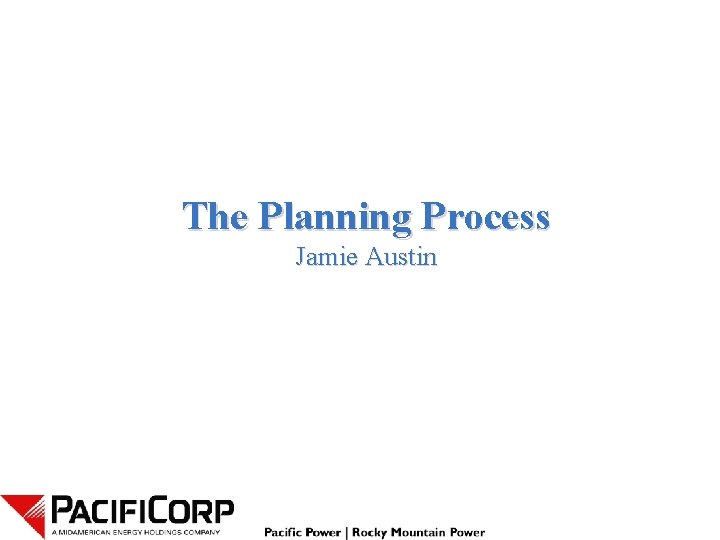 The Planning Process Jamie Austin 