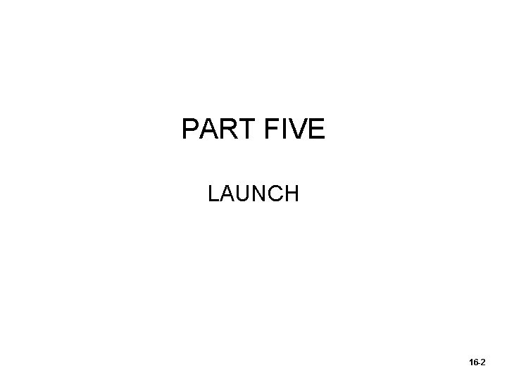 PART FIVE LAUNCH 16 -2 