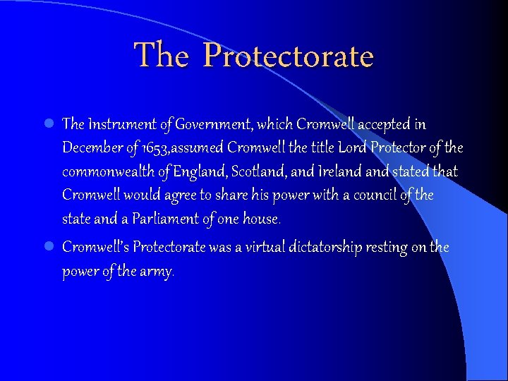 The Protectorate l The Instrument of Government, which Cromwell accepted in December of 1653,
