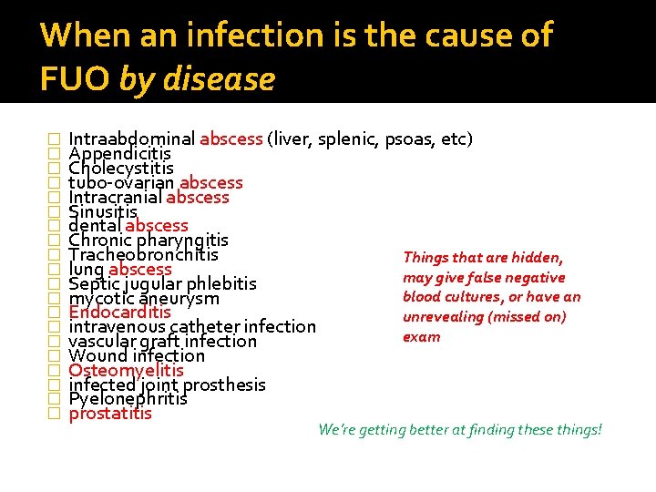 When an infection is the cause of FUO by disease � � � �