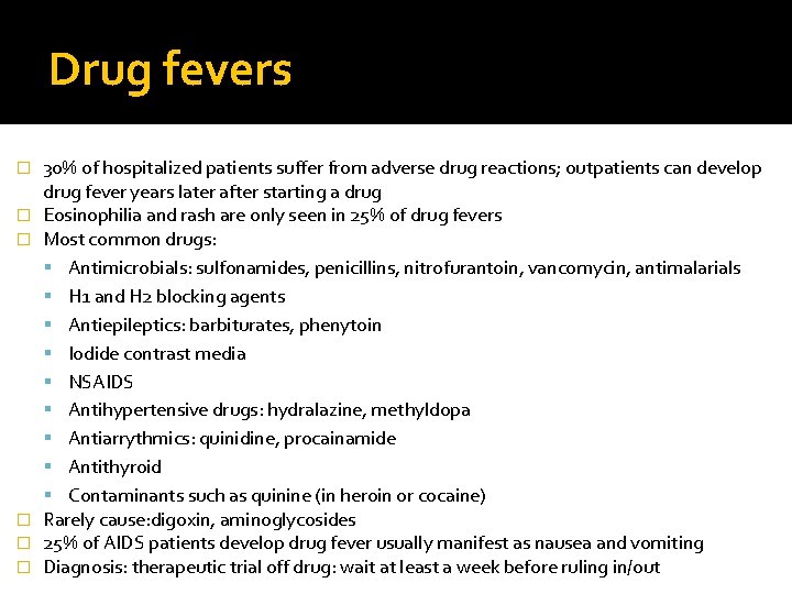 Drug fevers � � � 30% of hospitalized patients suffer from adverse drug reactions;