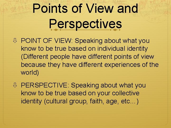 Points of View and Perspectives POINT OF VIEW: Speaking about what you know to
