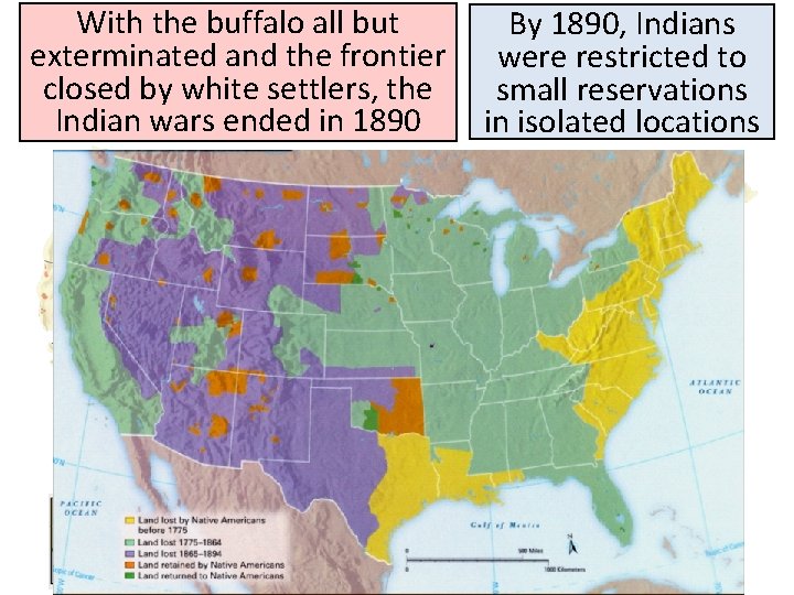 With the buffalo all but exterminated and the frontier closed by white settlers, the