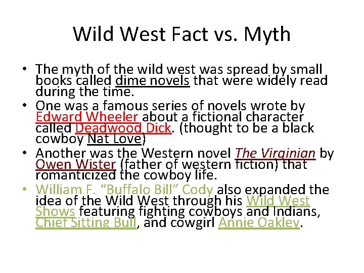 Wild West Fact vs. Myth • The myth of the wild west was spread