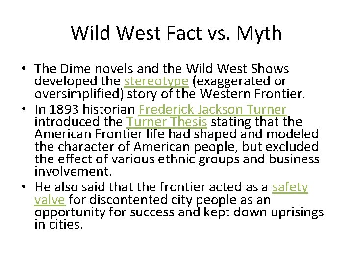 Wild West Fact vs. Myth • The Dime novels and the Wild West Shows
