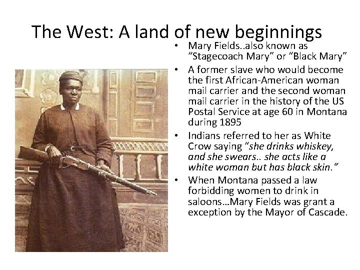 The West: A land of new beginnings • Mary Fields. . also known as