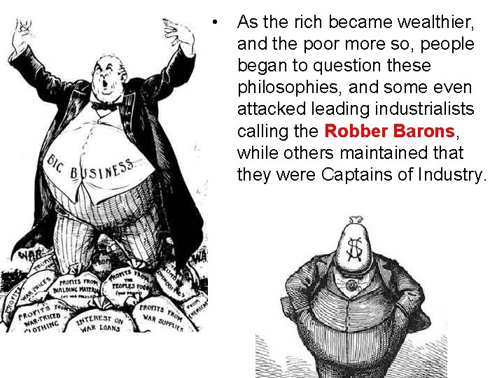  • As the rich became wealthier, and the poor more so, people began