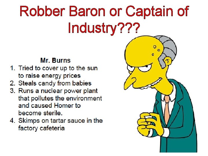 Robber Baron or Captain of Industry? ? ? 