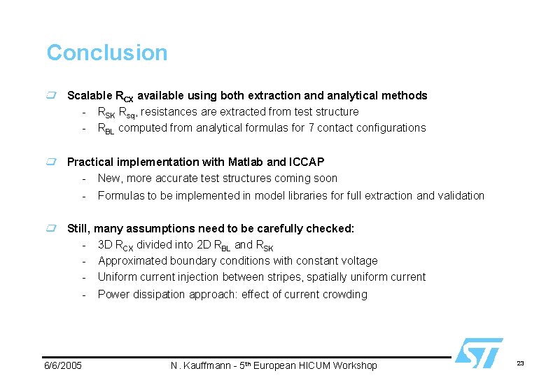 Conclusion Scalable RCX available using both extraction and analytical methods - RSK Rsq, resistances