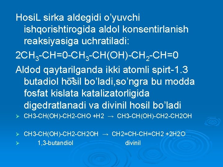 Hosi. L sirka aldegidi o’yuvchi ishqorishtirogida aldol konsentirlanish reaksiyasiga uchratiladi: 2 CH 3 -CH=0