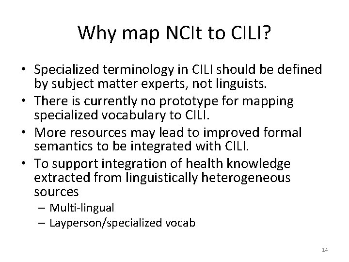 Why map NCIt to CILI? • Specialized terminology in CILI should be defined by