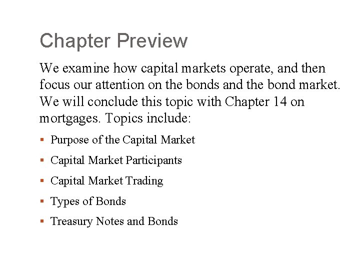 Chapter Preview We examine how capital markets operate, and then focus our attention on